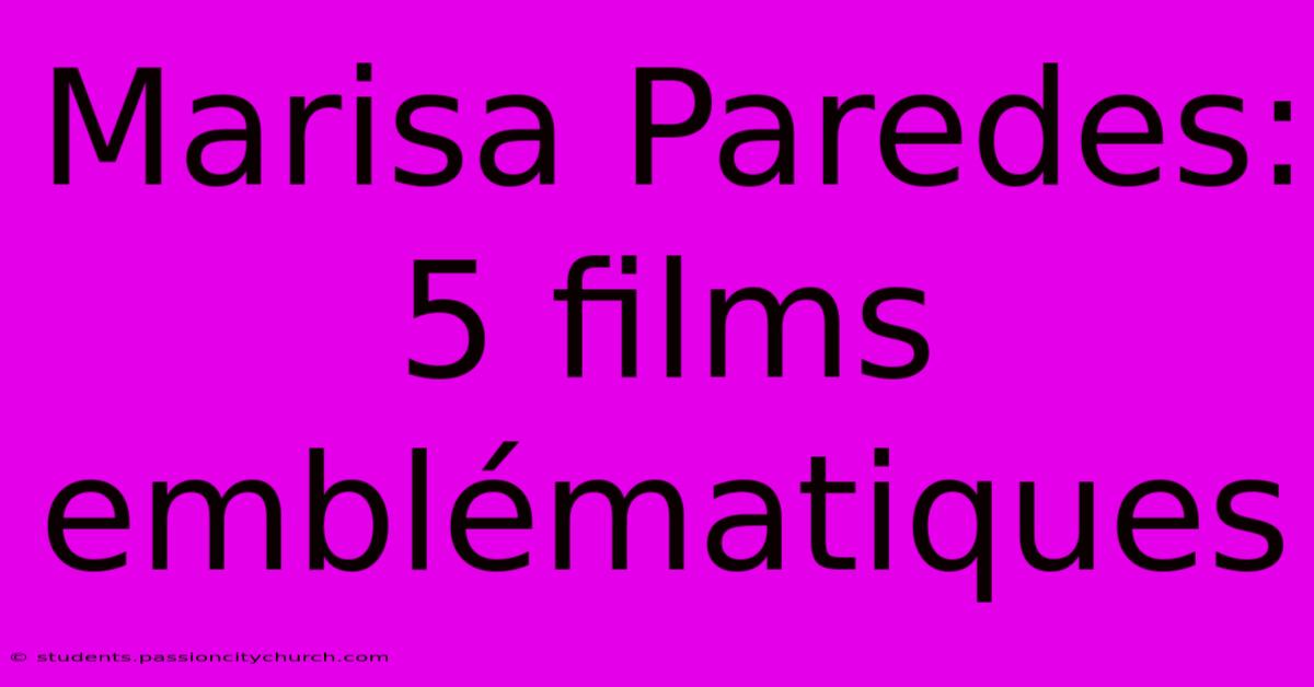 Marisa Paredes: 5 Films Emblématiques