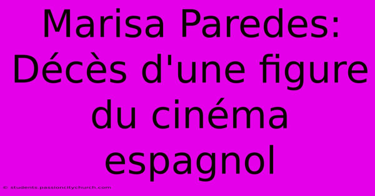 Marisa Paredes:  Décès D'une Figure Du Cinéma Espagnol