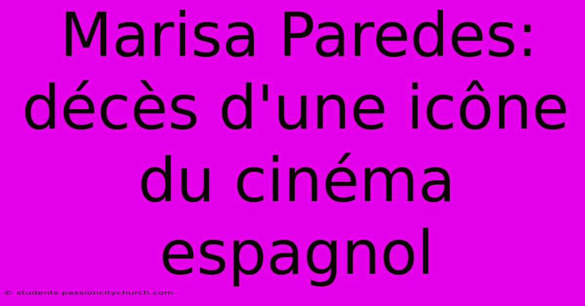 Marisa Paredes: Décès D'une Icône Du Cinéma Espagnol