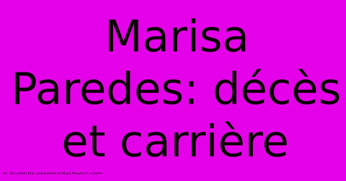 Marisa Paredes: Décès Et Carrière