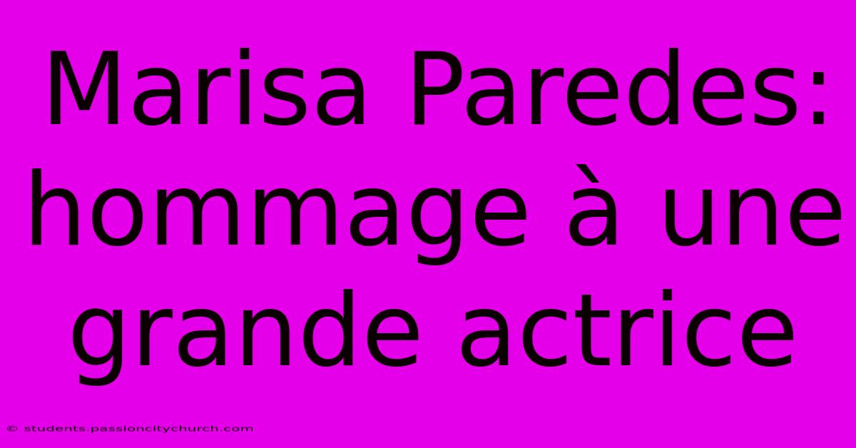 Marisa Paredes: Hommage À Une Grande Actrice