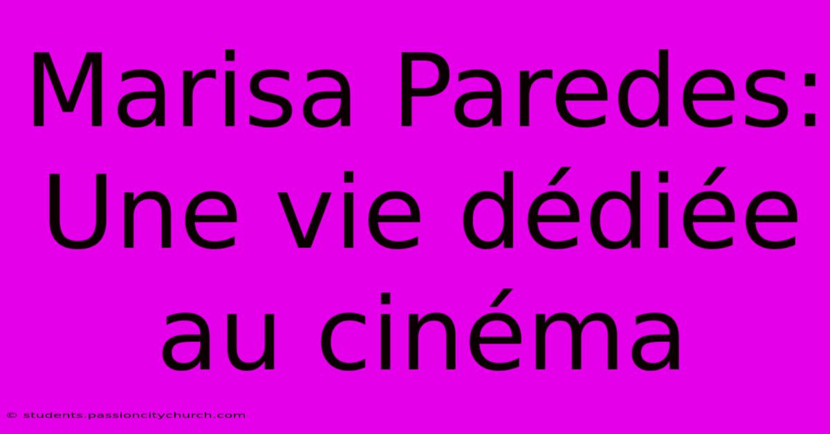 Marisa Paredes: Une Vie Dédiée Au Cinéma