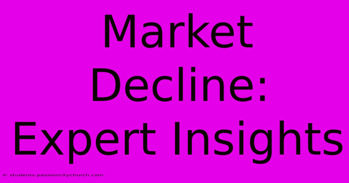 Market Decline: Expert Insights