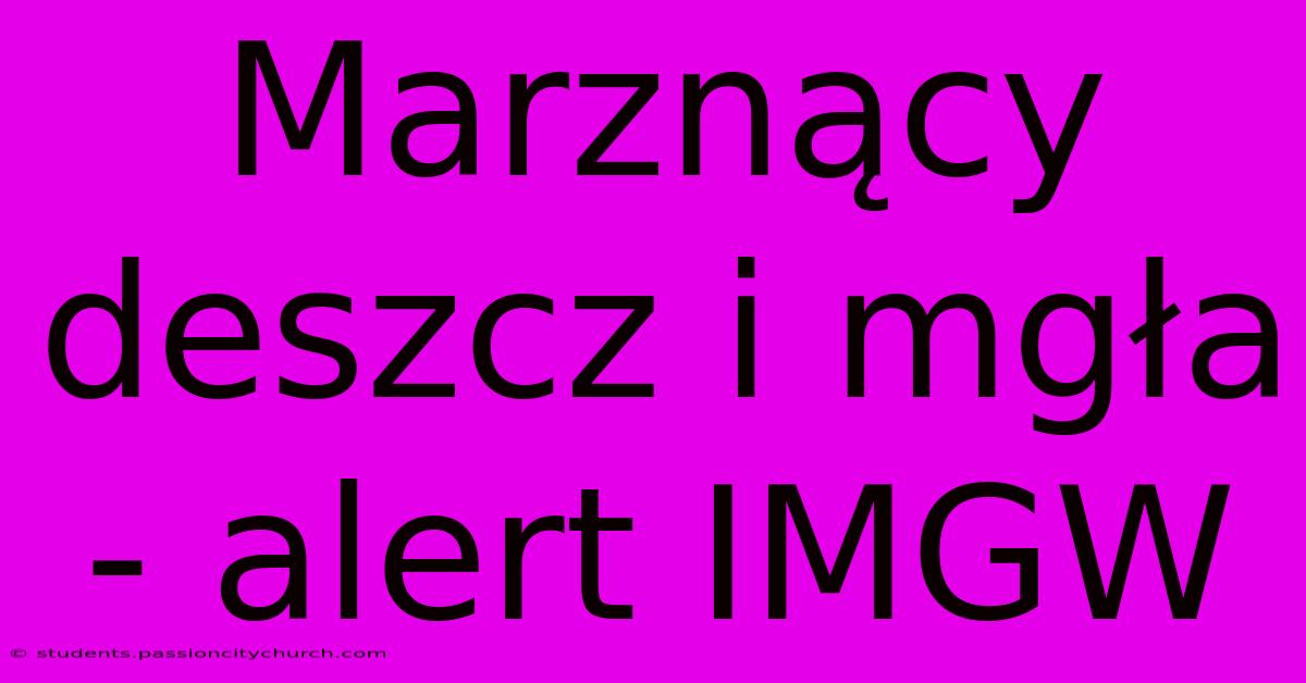 Marznący Deszcz I Mgła - Alert IMGW