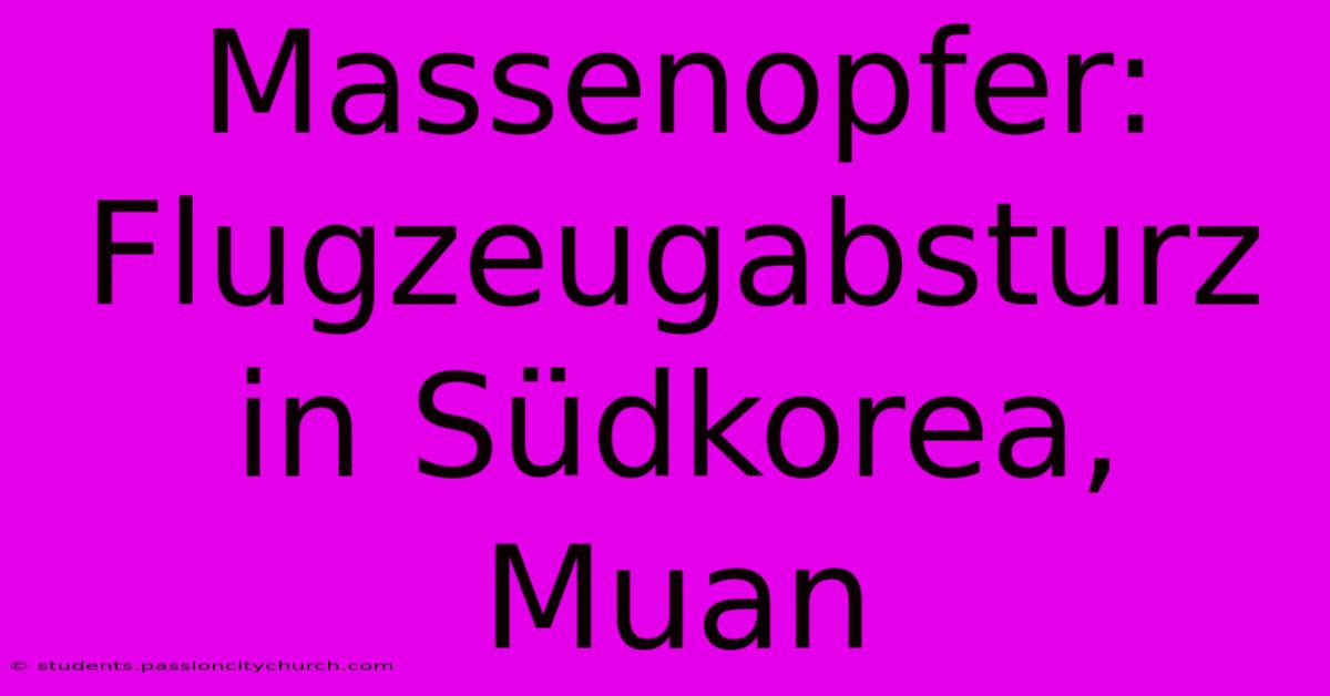 Massenopfer: Flugzeugabsturz In Südkorea, Muan