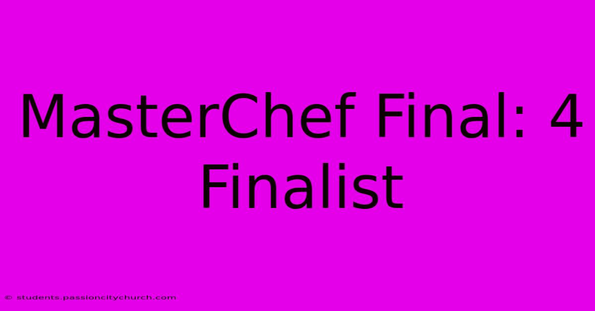 MasterChef Final: 4 Finalist