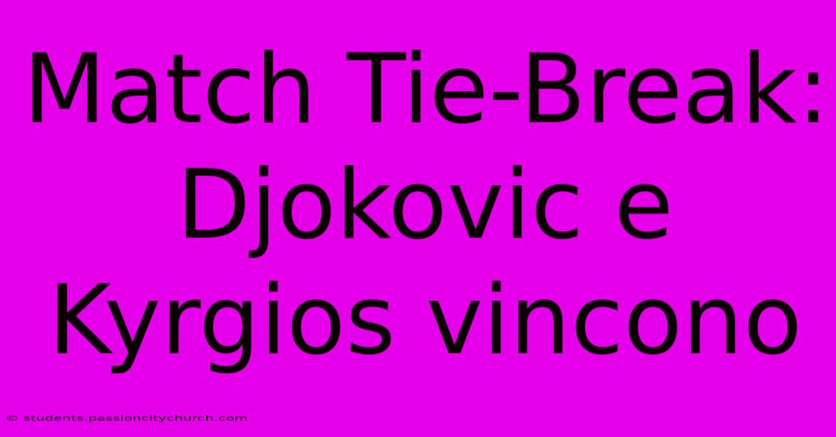 Match Tie-Break: Djokovic E Kyrgios Vincono