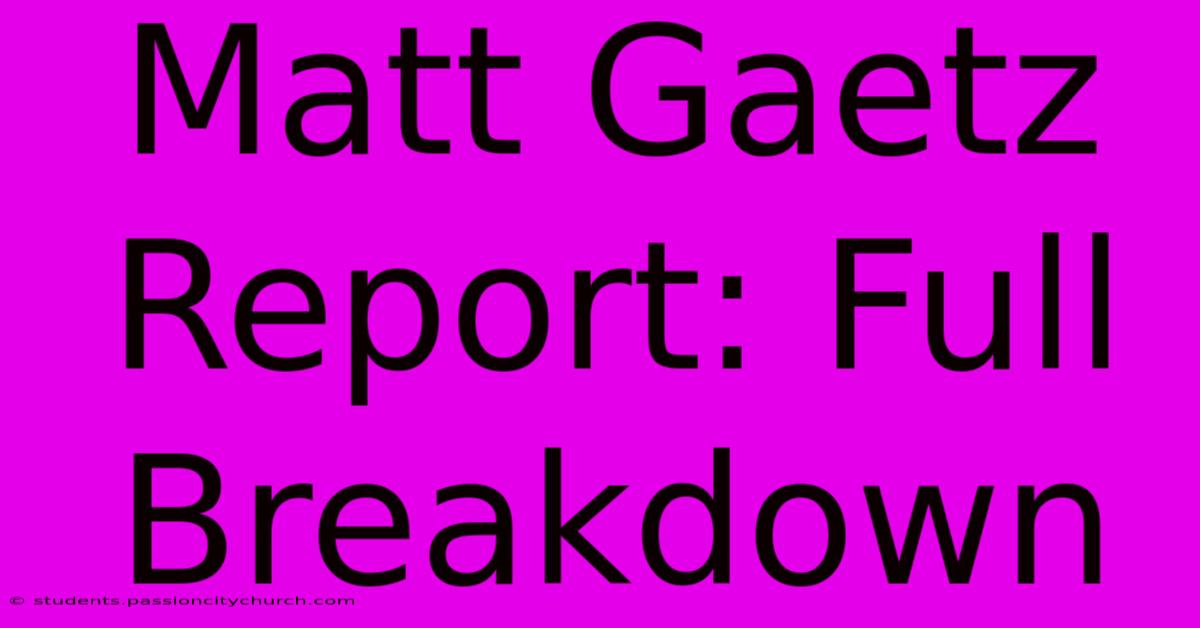 Matt Gaetz Report: Full Breakdown