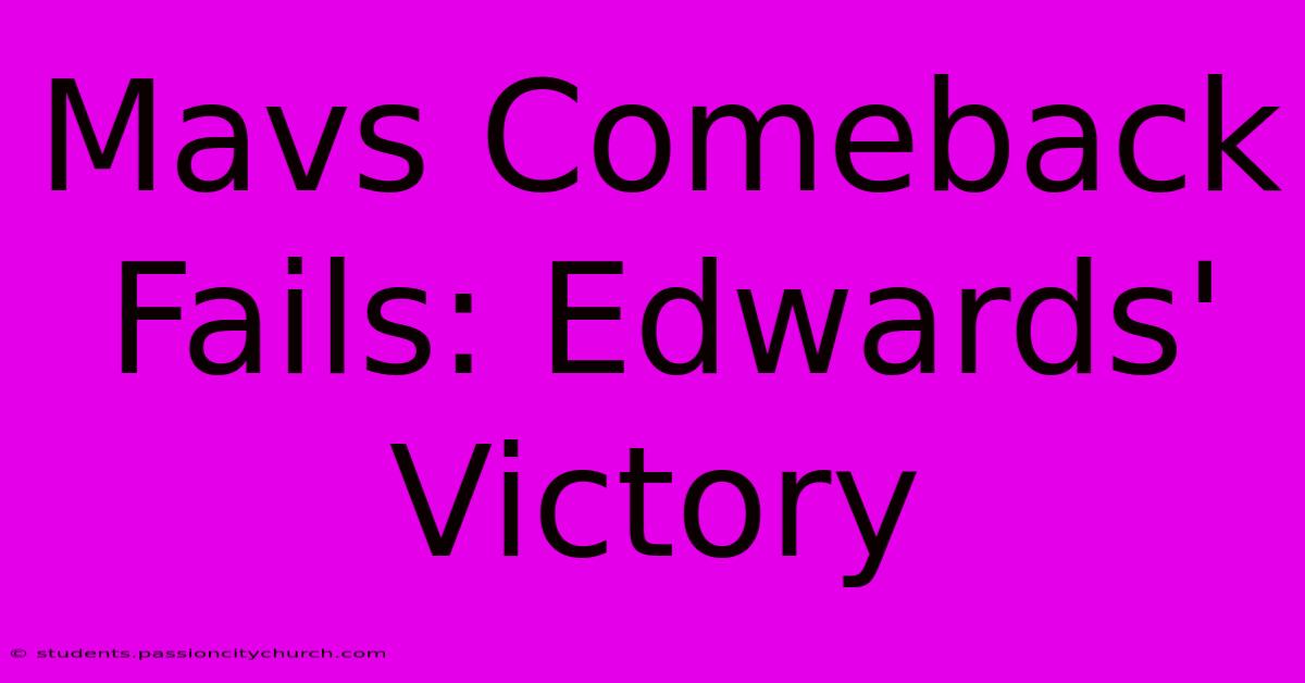 Mavs Comeback Fails: Edwards' Victory