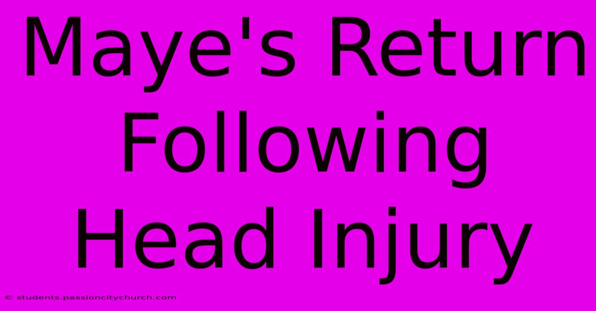 Maye's Return Following Head Injury