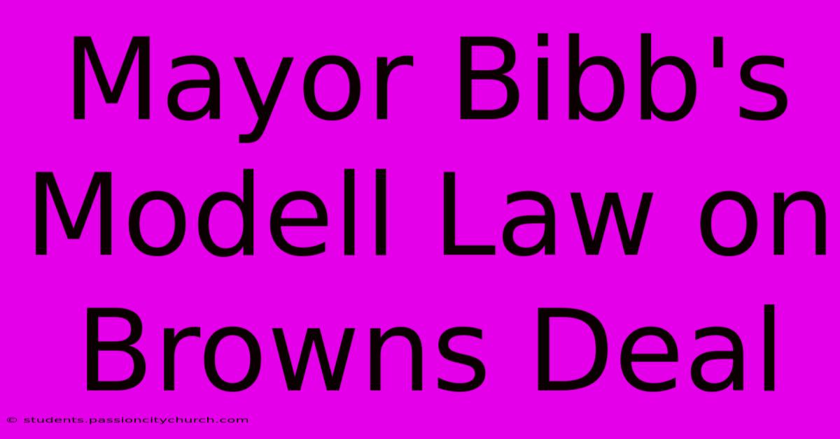 Mayor Bibb's Modell Law On Browns Deal