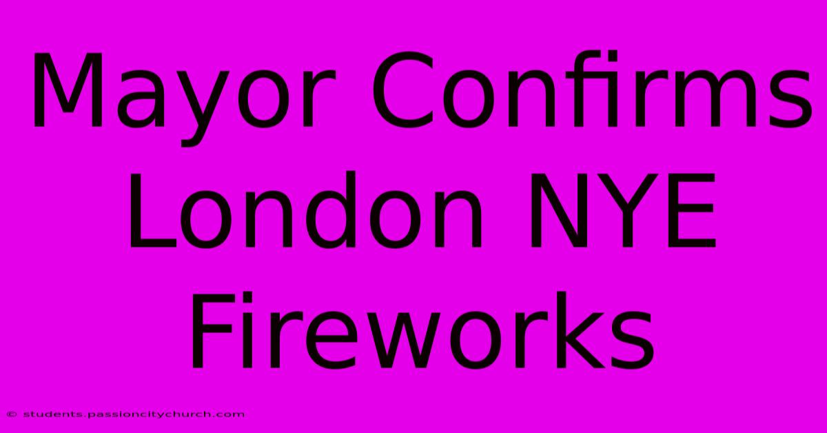 Mayor Confirms London NYE Fireworks