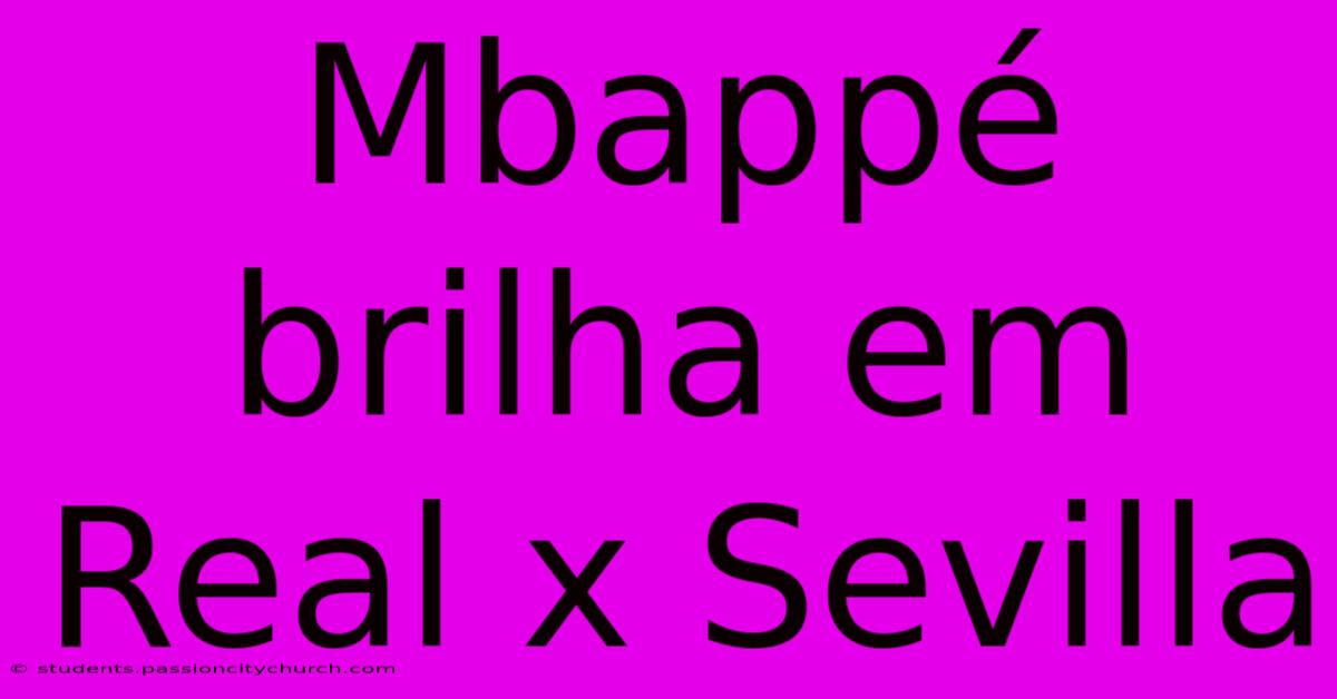 Mbappé Brilha Em Real X Sevilla