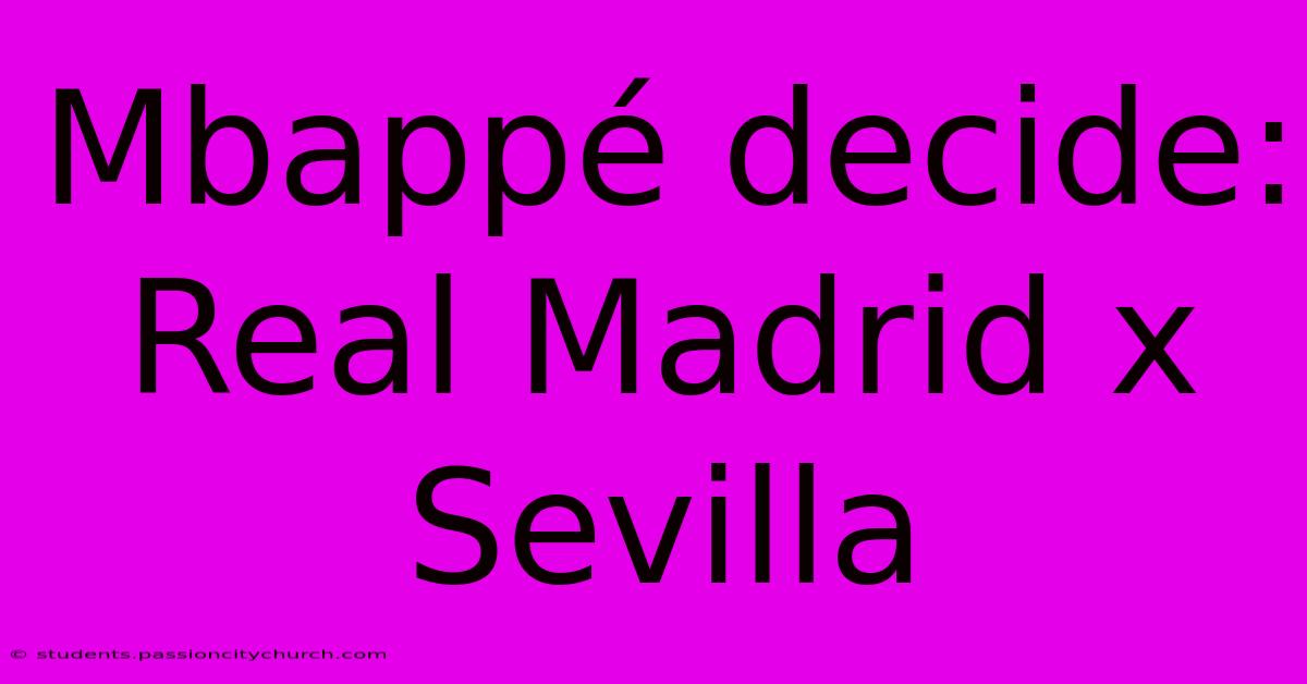 Mbappé Decide: Real Madrid X Sevilla