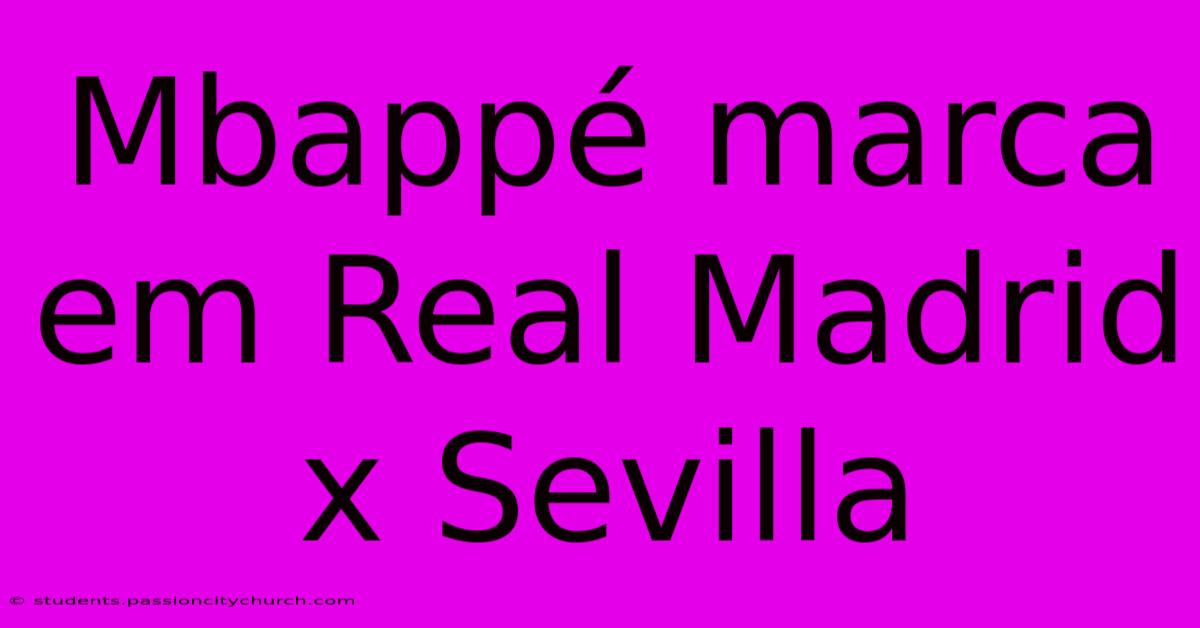 Mbappé Marca Em Real Madrid X Sevilla