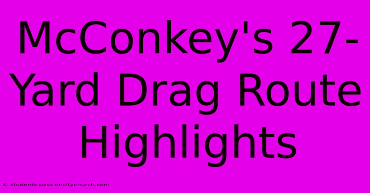 McConkey's 27-Yard Drag Route Highlights