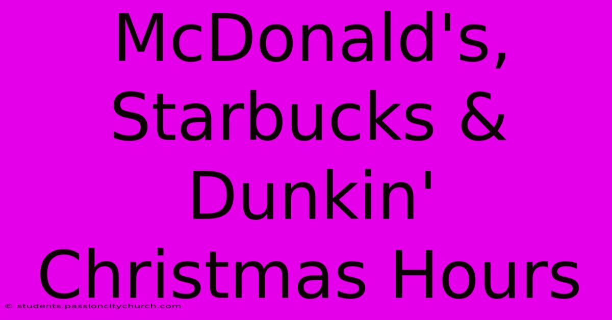 McDonald's, Starbucks & Dunkin' Christmas Hours