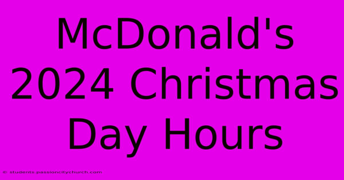 McDonald's 2024 Christmas Day Hours