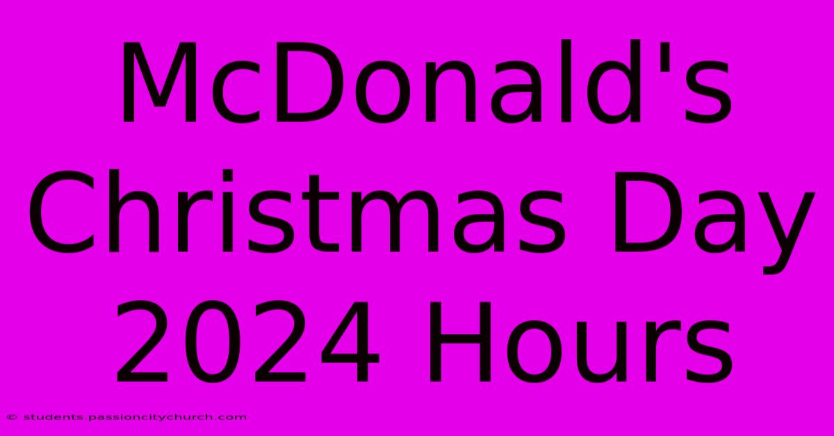 McDonald's Christmas Day 2024 Hours