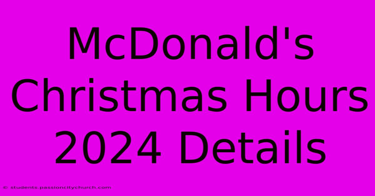 McDonald's Christmas Hours 2024 Details