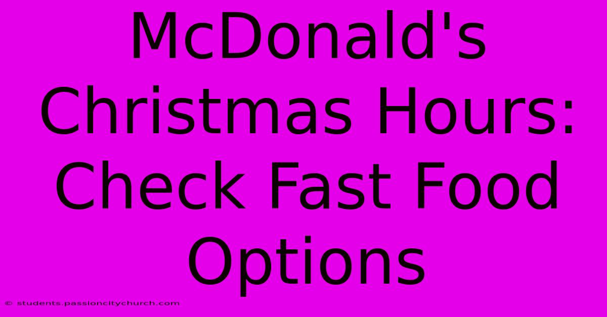 McDonald's Christmas Hours: Check Fast Food Options