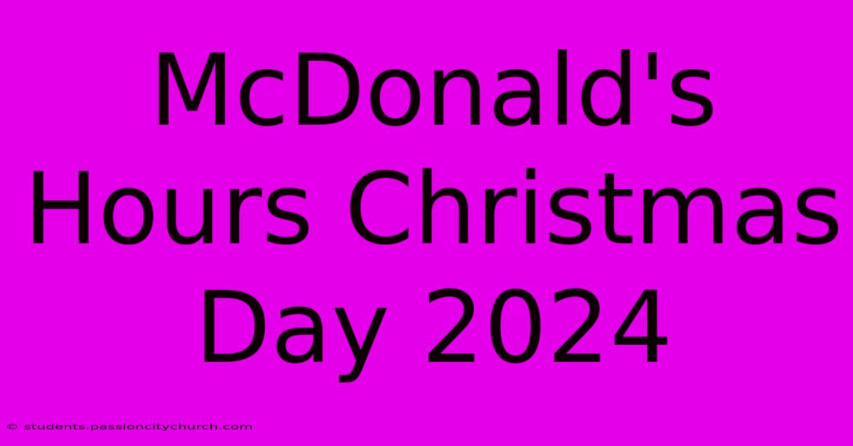 McDonald's Hours Christmas Day 2024