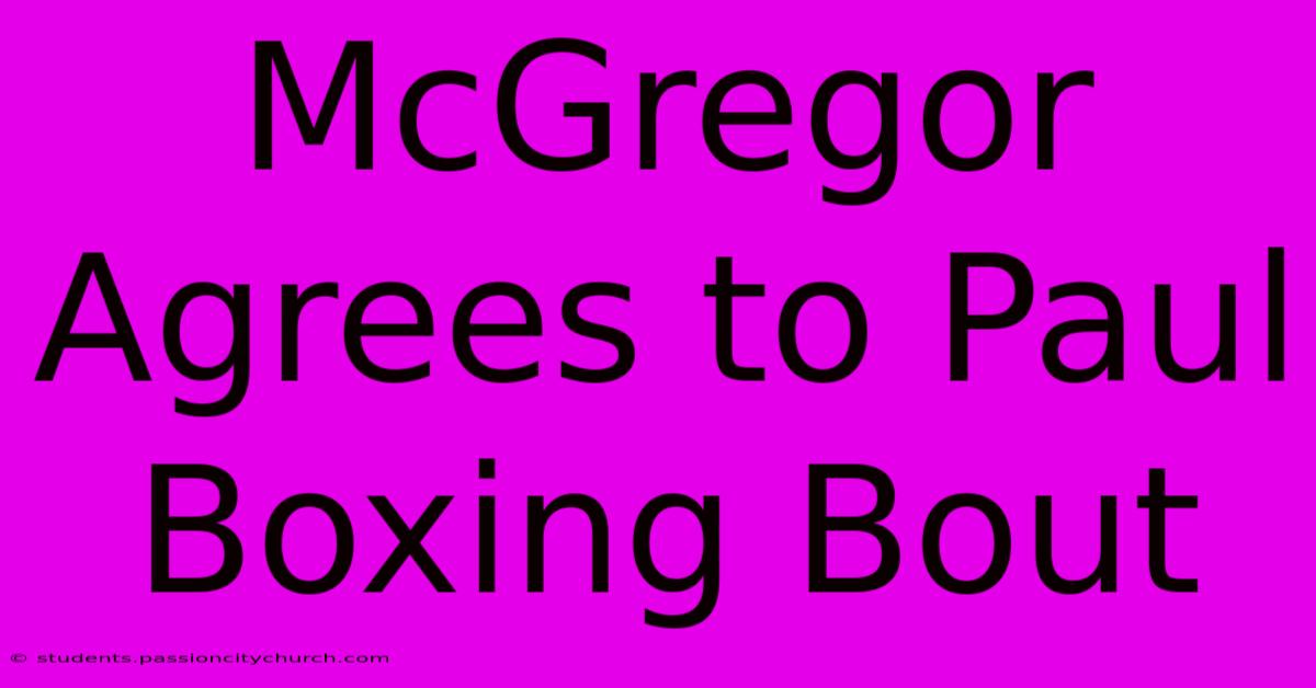 McGregor Agrees To Paul Boxing Bout