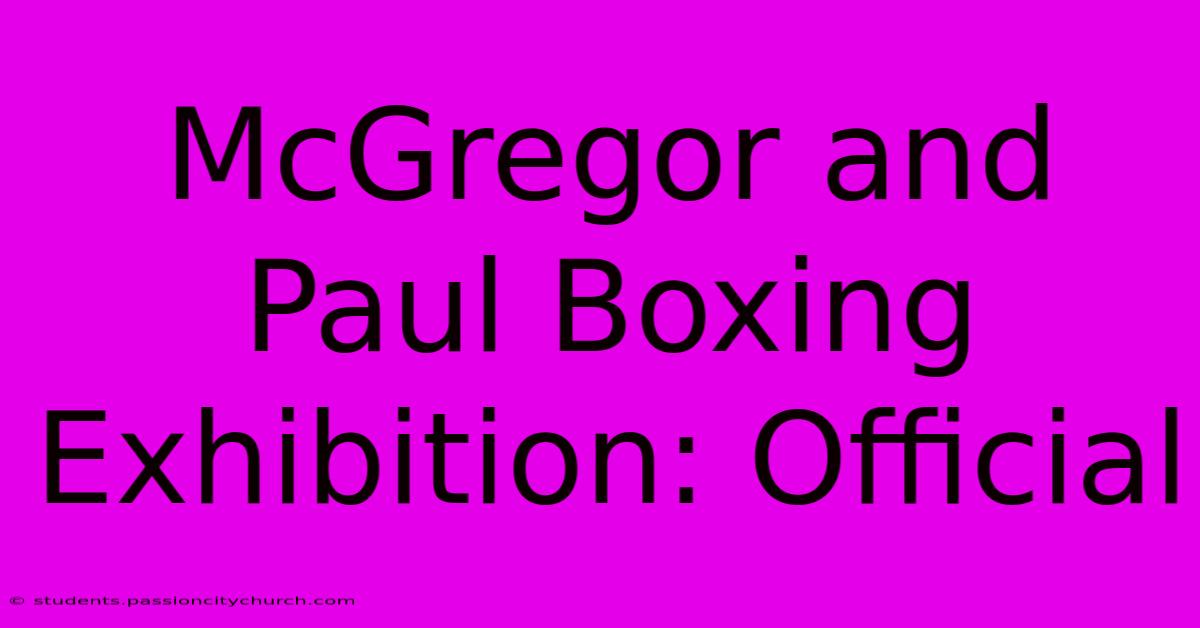 McGregor And Paul Boxing Exhibition: Official