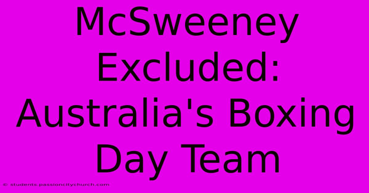 McSweeney Excluded: Australia's Boxing Day Team