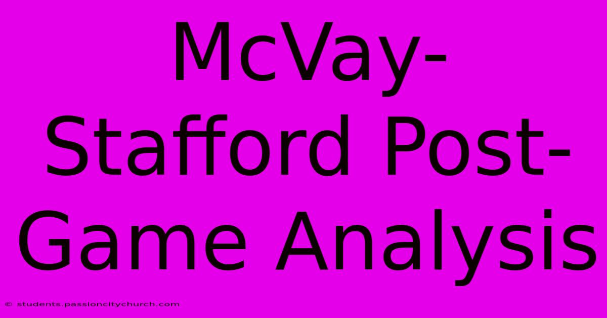 McVay-Stafford Post-Game Analysis