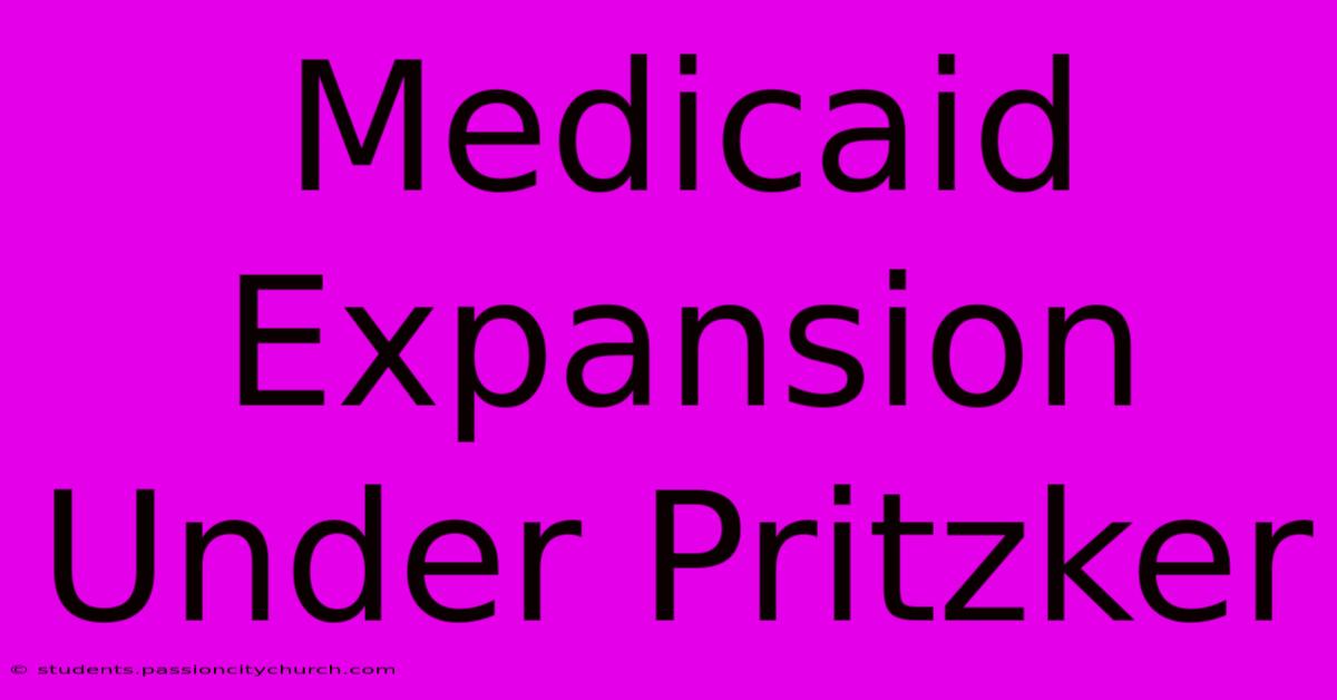 Medicaid Expansion Under Pritzker