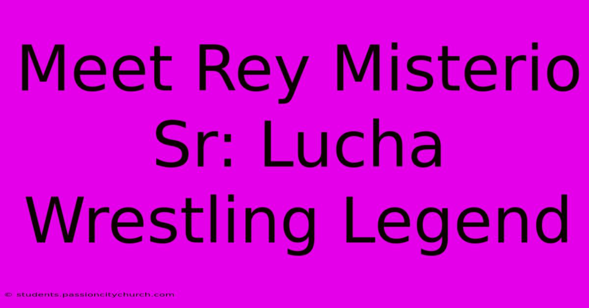 Meet Rey Misterio Sr: Lucha Wrestling Legend