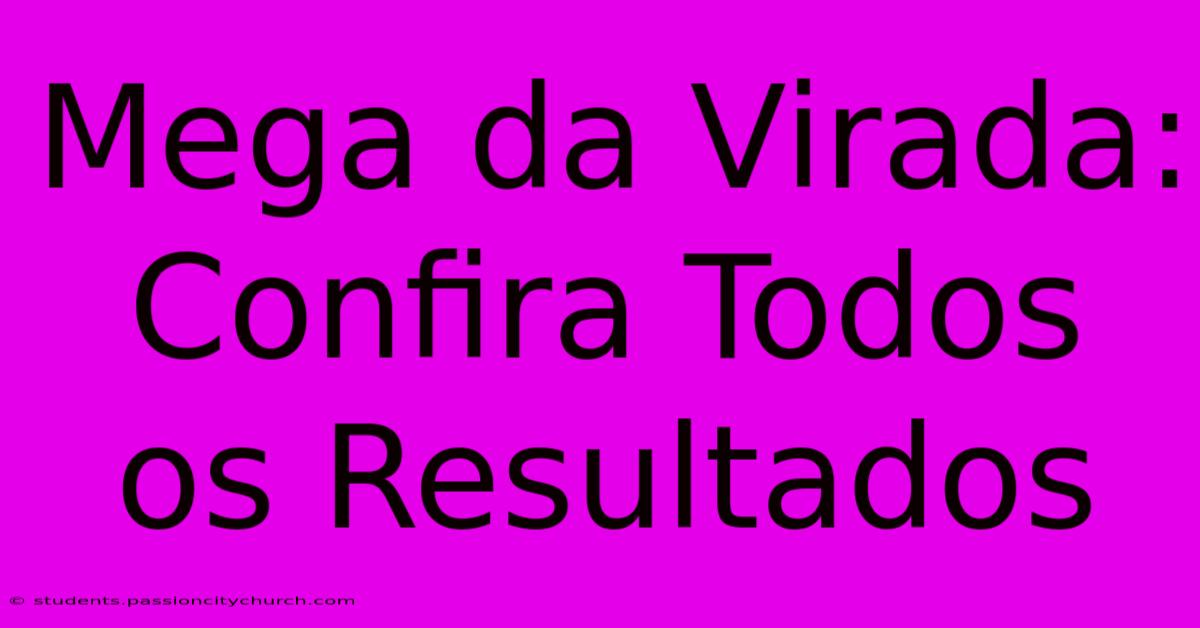 Mega Da Virada: Confira Todos Os Resultados