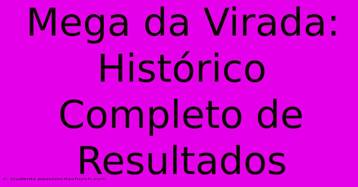 Mega Da Virada: Histórico Completo De Resultados