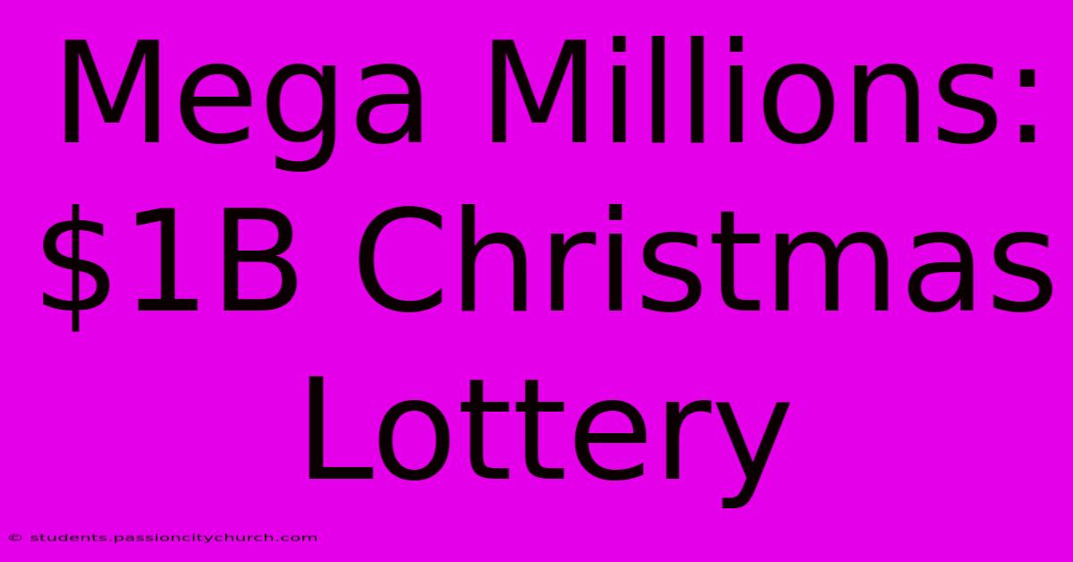 Mega Millions: $1B Christmas Lottery