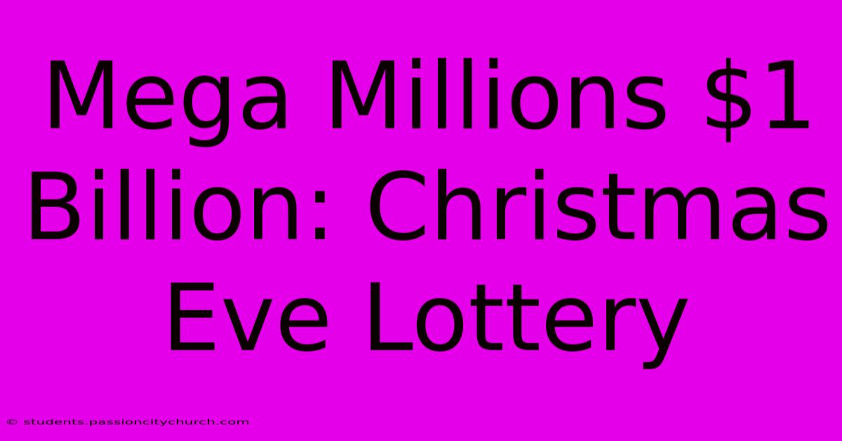 Mega Millions $1 Billion: Christmas Eve Lottery