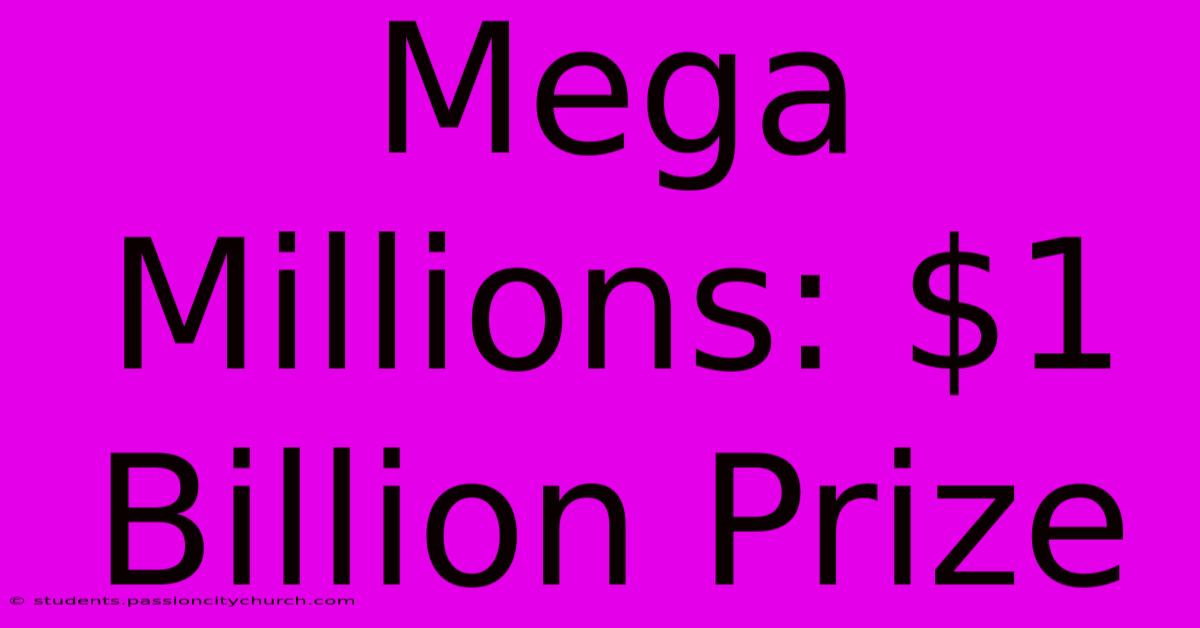 Mega Millions: $1 Billion Prize