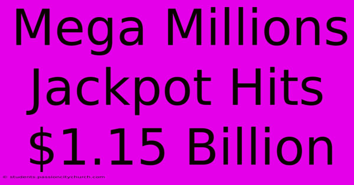 Mega Millions Jackpot Hits $1.15 Billion