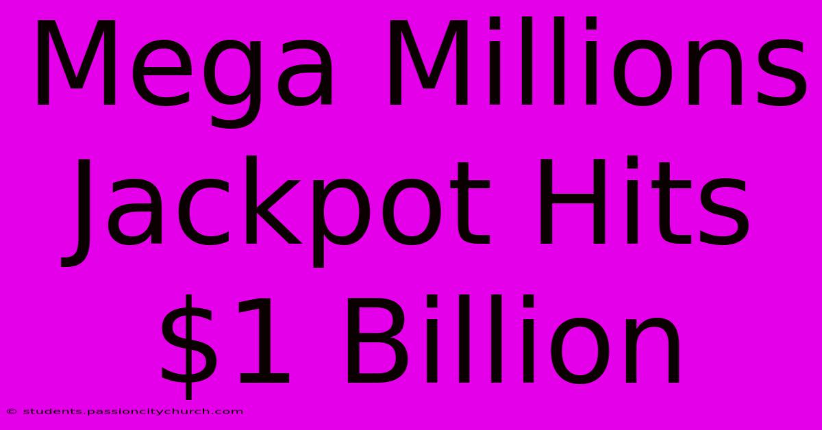 Mega Millions Jackpot Hits $1 Billion