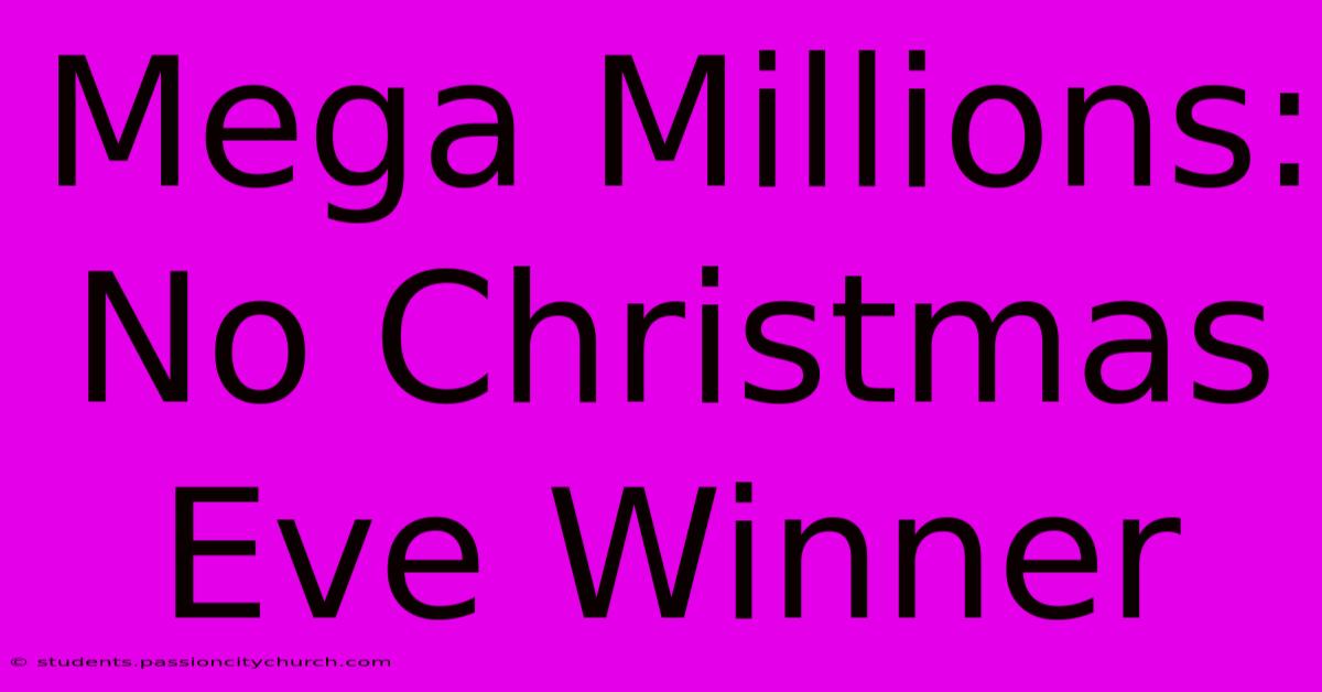 Mega Millions: No Christmas Eve Winner