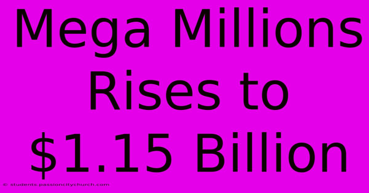 Mega Millions Rises To $1.15 Billion