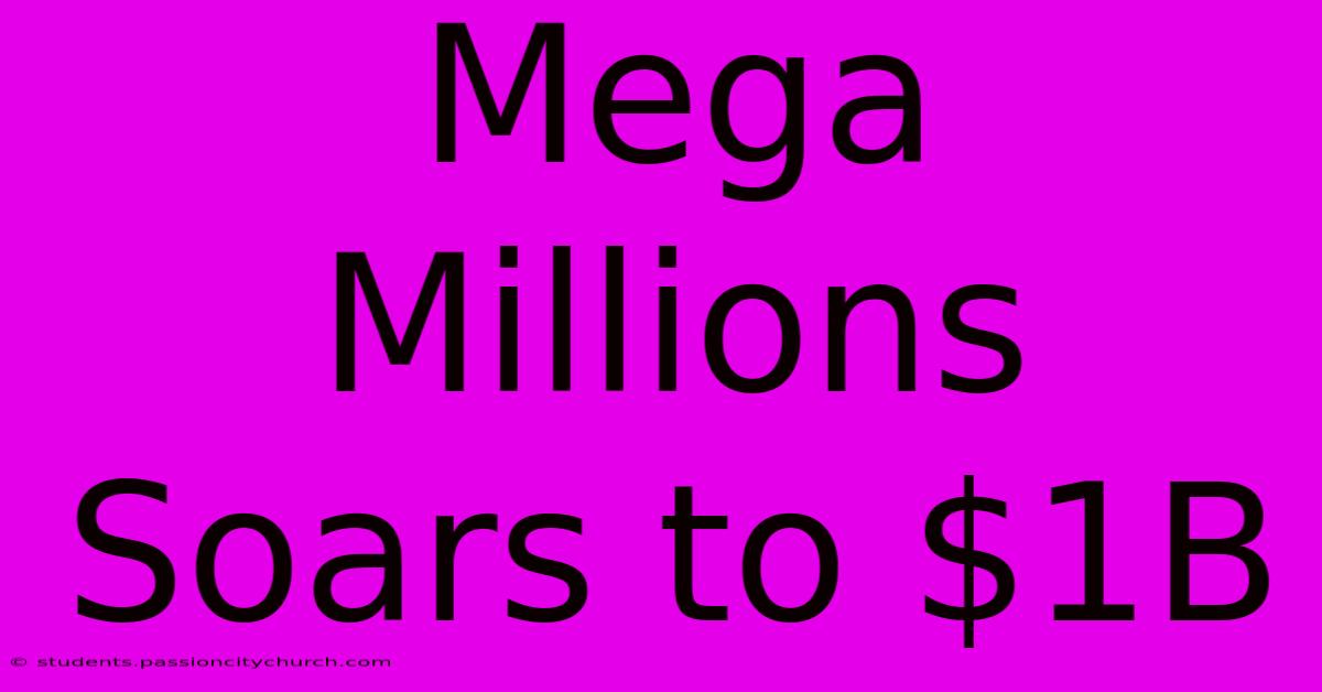 Mega Millions Soars To $1B