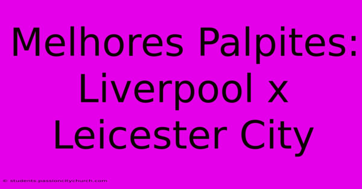 Melhores Palpites: Liverpool X Leicester City