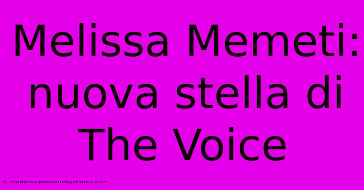 Melissa Memeti: Nuova Stella Di The Voice