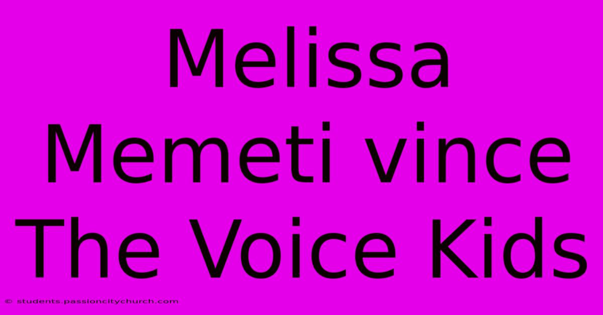 Melissa Memeti Vince The Voice Kids