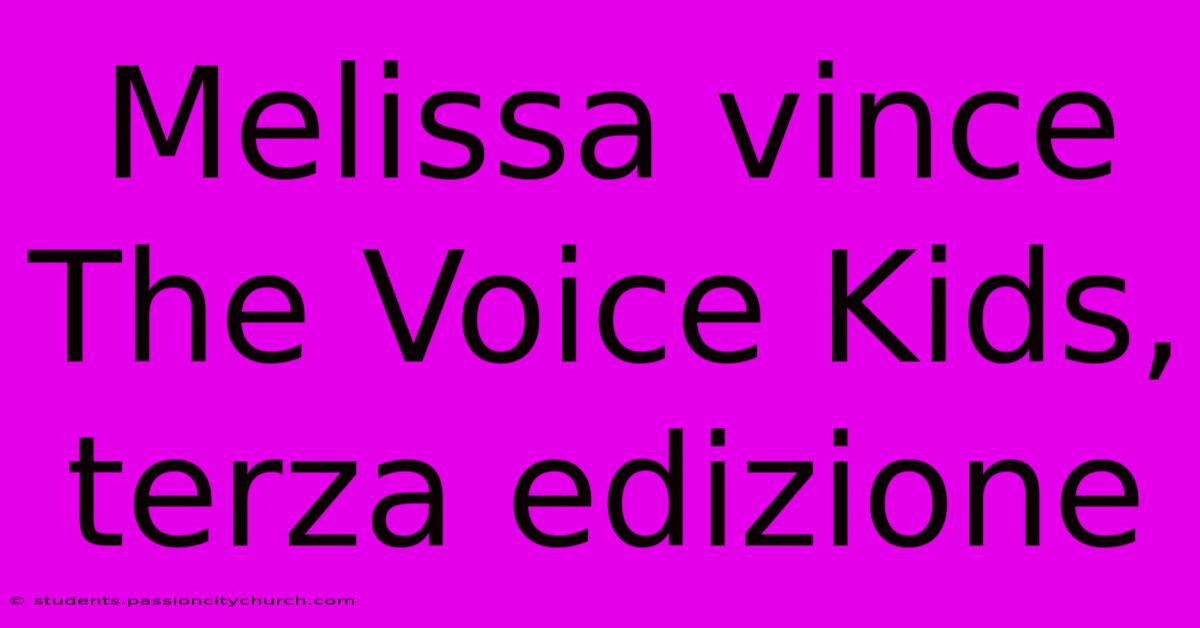 Melissa Vince The Voice Kids, Terza Edizione