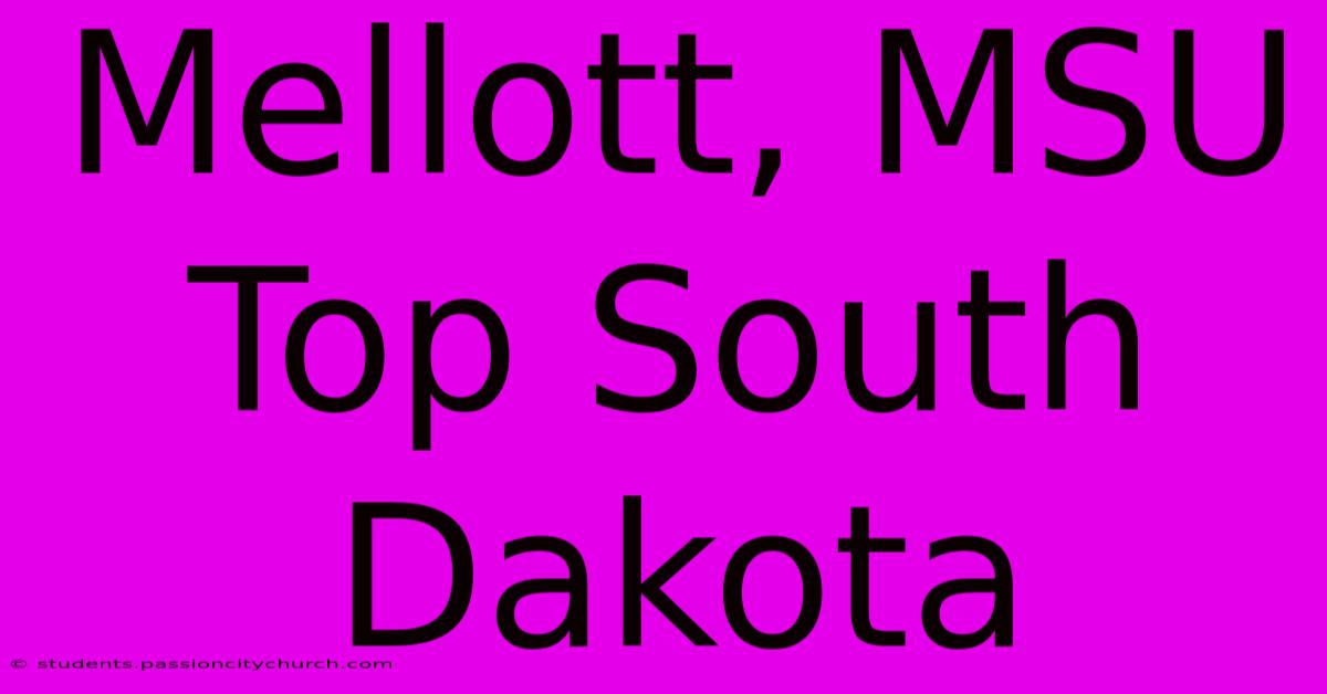 Mellott, MSU Top South Dakota