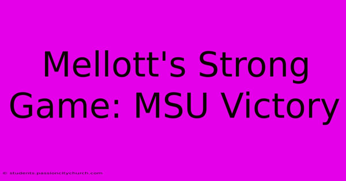 Mellott's Strong Game: MSU Victory