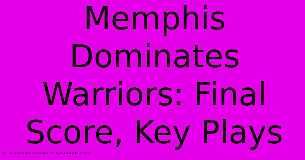 Memphis Dominates Warriors: Final Score, Key Plays