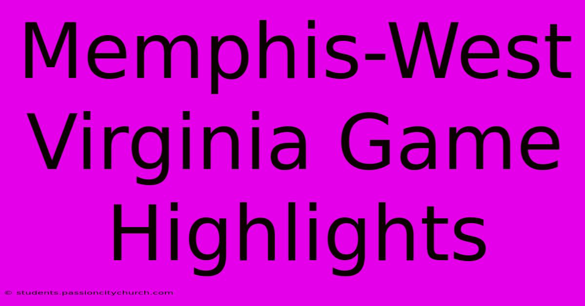 Memphis-West Virginia Game Highlights